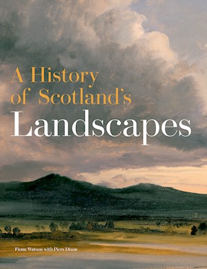 Front cover of A History of Scotland's Landscapes book